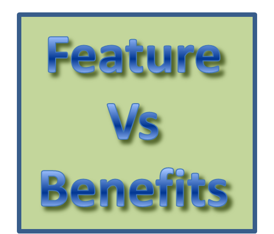 Features vs. Benefits